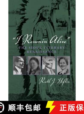 预订 I Remain Alive: The Sioux Literary Renaissance [9780815628057]