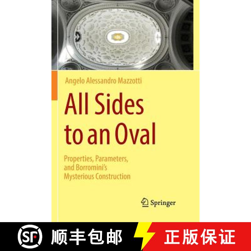 【3-4周达】All Sides to an Oval : Properties, Parameters, and Borromini's Mysterious Construction [9783319818795]