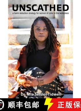 【3-4周达】Unscathed: A Harm Reduction Strategy for Women of Color in the Workplace: A Harm Reduction... [9798385137848]