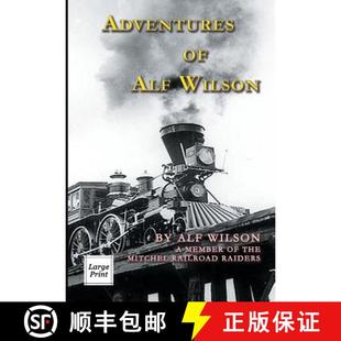 【3-4周达】Adventures of Alf Wilson: A Member of the Mitchel Railroad Raiders [9781582188928]