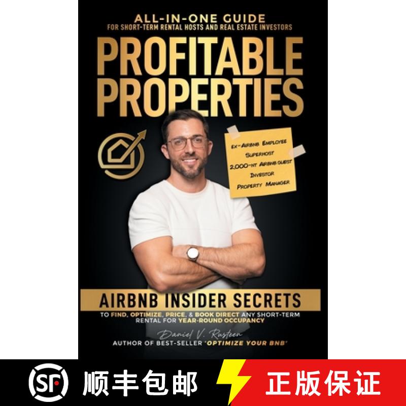 【3-4周达】Profitable Properties: Airbnb Insider Secrets to Find, Optimize, Price, & Book Direct any ... [9780999715581]