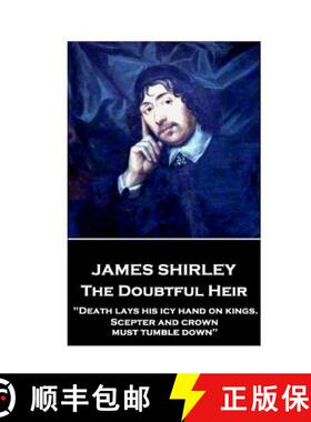 【3-4周达】Jame Shirley - The Doubtful Heir: Death lays his icy hand on kings. Scepter and crown must... [9781787373488]
