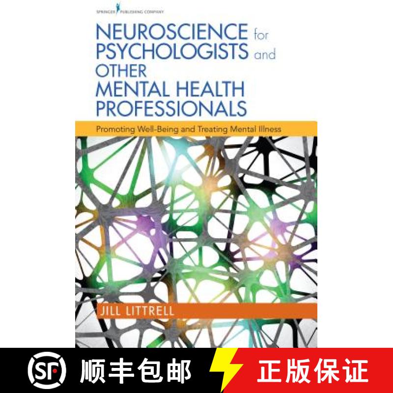 【4周达】Neuroscience for Psychologists and Other Mental Health Professionals : Promoting Well-Being ... [9780826122780]