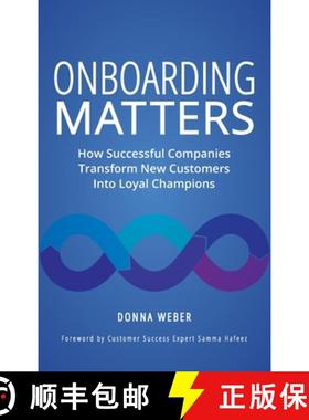 【3-4周达】Onboarding Matters: How Successful Companies Transform New Customers Into Loyal Champions [9781737073512]