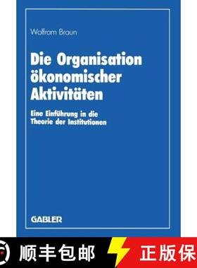 【3-4周达】Die Organisation ökonomischer Aktivitäten : Eine Einführung in die Theorie der Institut... [9783409133197]