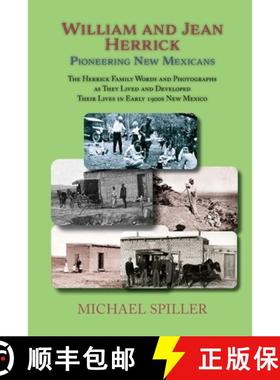 【3-4周达】William and Jean Herrick, Pioneering New Mexicans: The Herrick Family in Words and Photogr... [9781632933713]