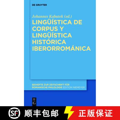 【3-4周达】精装 Lingüística de corpus y lingüística histórica iberorrománica [9783110460223]