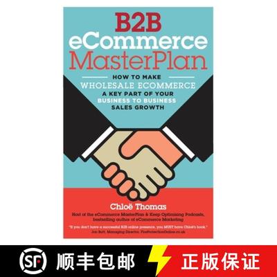 【3-4周达】B2B eCommerce MasterPlan: How to Make Wholesale eCommerce A Key Part of Your Business to B... [9781999878801]