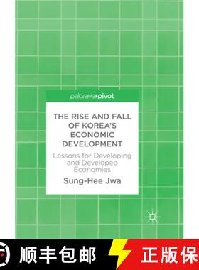 【3-4周达】The Rise and Fall of Korea's Economic Development: Lessons for Developing and Developed Ec... [9783319863146]