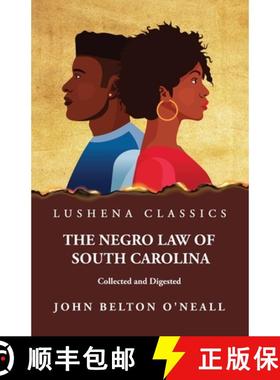 【3-4周达】The Negro Law of South Carolina Collected and Digested [9781639237708]
