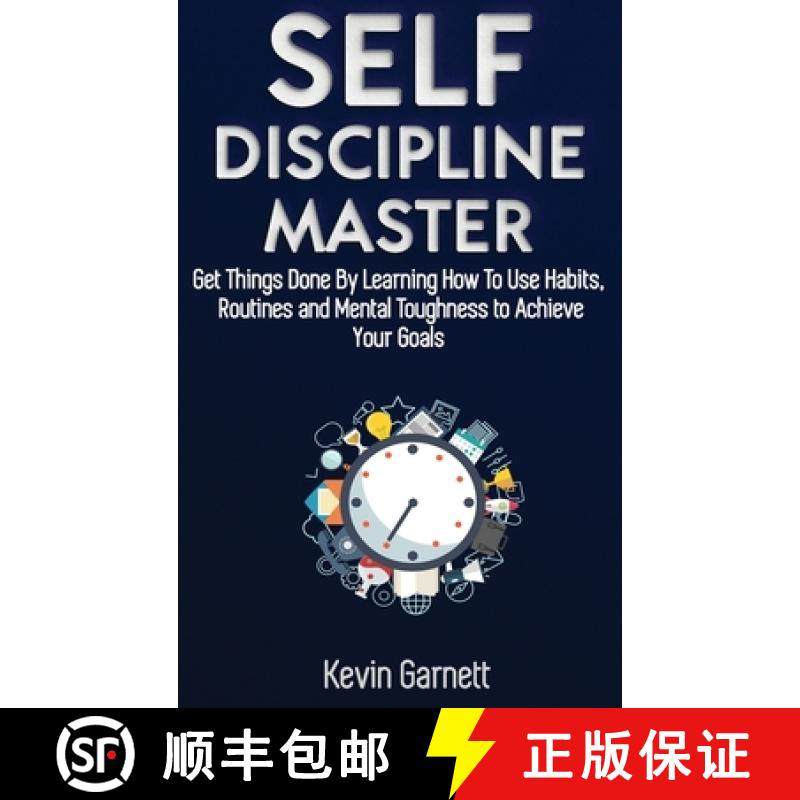 【3-4周达】Self-Discipline Master: How To Use Habits, Routines, Willpower and Mental Toughness To Get... [9781952772962]