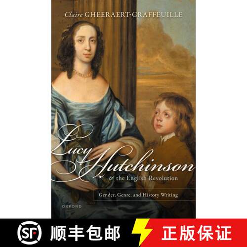 【3-4周达】精装 Lucy Hutchinson and the English Revolution: Gender, Genre, and History Writing [9780192857538]