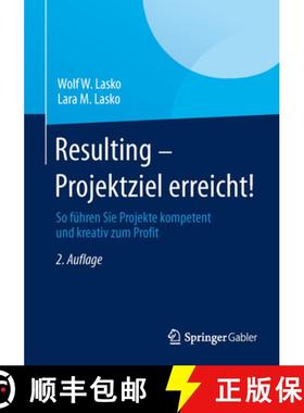 【3-4周达】Resulting - Projektziel Erreicht!: So Führen Sie Projekte Kompetent Und Kreativ Zum Profit [9783658029791]