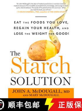 【3-4周达】The Starch Solution: Eat the Foods You Love, Regain Your Health, and Lose the Weight for G... [9781623360276]