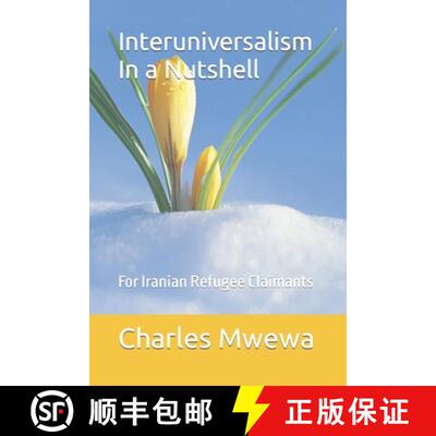 【3-4周达】Interuniversalism In a Nutshell: For Iranian Refugee Claimants [9781988251264]