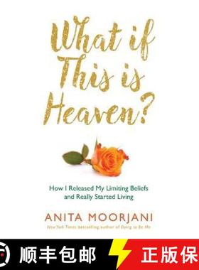 【3-4周达】What If This Is Heaven? : How I Released My Limiting Beliefs and Really Started Living [9781781801994]
