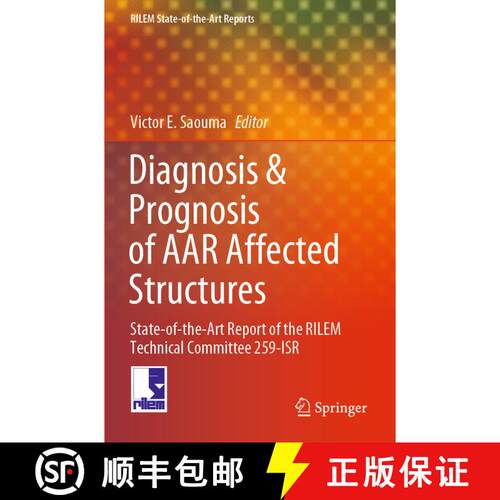 【3-4周达】Diagnosis & Prognosis of AAR Affected Structures : State-of-the-Art Report of the RILEM Te... [9783030440169]