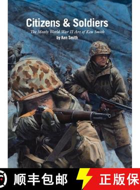 【3-4周达】Citizens & Soldiers: The mostly World War Two art of Ken Smith [9781008929784]