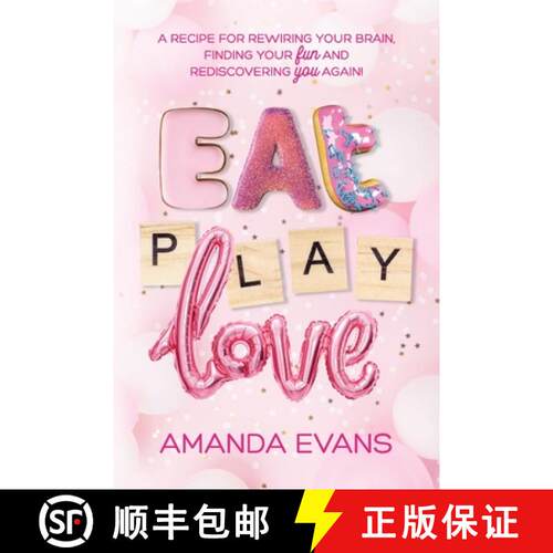 【3-4周达】Eat PLAY Love: A Recipe for Rewiring Your Brain, Finding Your FUN & Rediscovering YOU Again! [9781989716519]