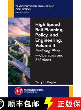 预订 High Speed Rail Planning, Policy, and Engineering, Volume II: Realizing Plans - Obstacles and So... [9781606508374]