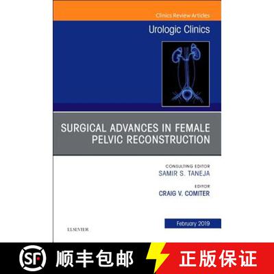 【3-4周达】Surgical Advances in Female Pelvic Reconstruction, an Issue of Urologic Clinics: Volume 46-1 [9780323655255]