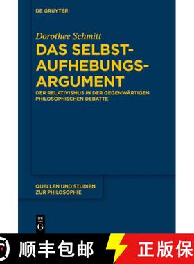 预订 Das Selbstaufhebungsargument: Der Relativismus in Der Gegenwartigen Philosophischen Debatte [9783110582642]
