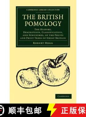 【3-4周达】British Pomology: The History, Description, Classification, and Synonymes, of the Fruits a... [9781108039444]