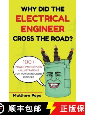 【3-4周达】Why Did The Electrical Engineer Cross The Road?: 100+ Power-Packed Puns & Illustrations Fo... [9781763825604]