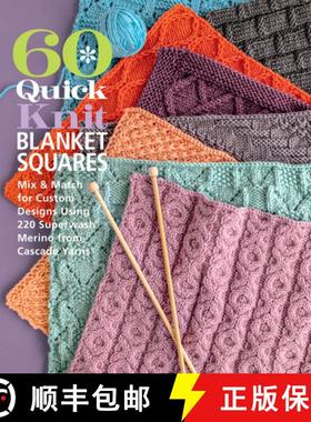 预订 60 Quick Knit Blanket Squares: Mix & Match for Custom Designs Using 220 Superwash(r) Merino from... [9781970048032]