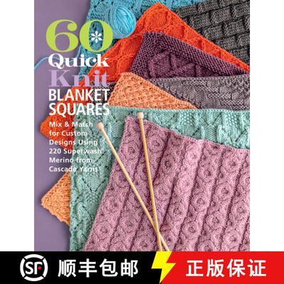 【3-4周达】60 Quick Knit Blanket Squares: Mix & Match for Custom Designs Using 220 Superwash(r) Merin... [9781970048032]