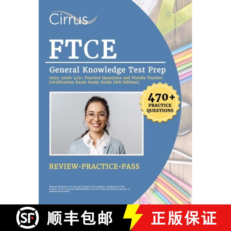 【3-4周达】FTCE General Knowledge Test Prep 2025-2026: 470+ Practice Questions and Florida Teacher Ce... [9781637988886]