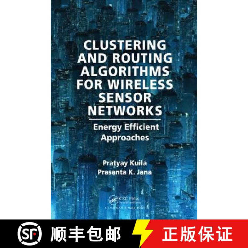 【4周达】Clustering and Routing Algorithms for Wireless Sensor Networks: Energy Efficiency Approaches [9781498753821]