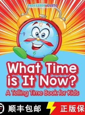 【3-4周达】What Time Is It Now? | A Telling Time Book for Kids [9781683210733]