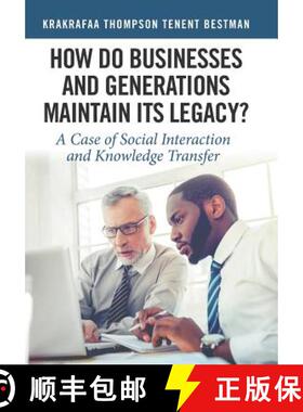 预订 How Do Businesses and Generations Maintain Its Legacy?: A Case of Social Interaction and Knowled... [9781482876581]