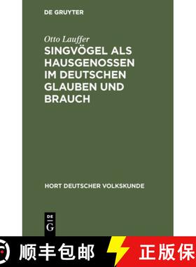 【3-4周达】Singvoegel als Hausgenossen im deutschen Glauben und Brauch [9783111296074]