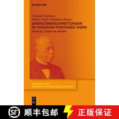 【3-4周达】Grenzüberschreitungen in Theodor Fontanes Werk: Sprache, Literatur, Medien [9783110711288]