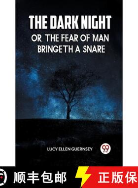 预订 The Dark Night Or, the Fear of Man Bringeth a Snare [9789360467340]
