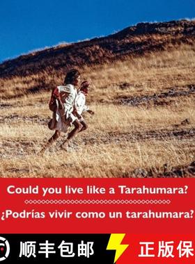 【3-4周达】Could you live like a Tarahumara? ¿Podrías vivir como un tarahumara? Bilingual Spanish a... [9781939604187]