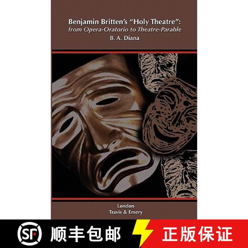 【2-3周达】Benjamin Britten's 'Holy Theatre' from Opera-Oratorio to Theatre-Parable [9781849551199]