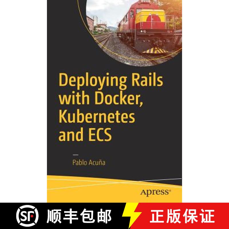【3-4周达】Deploying Rails with Docker, Kubernetes and ECS [9781484224144]