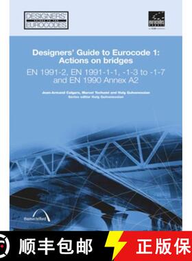 【3-4周达】Designers' Guide to Eurocode 1: Actions on Bridges: En 1991-2, En 1991-1-1, -1-3 to -1-7 a... [9780727731586]