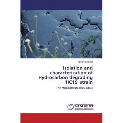 【4周达】Isolation and characterization of Hydrocarbon degrading 'HC19' strain [9786200459213]