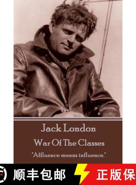 预订 Jack London - War Of The Classes: Affluence means influence. [9781783942855]