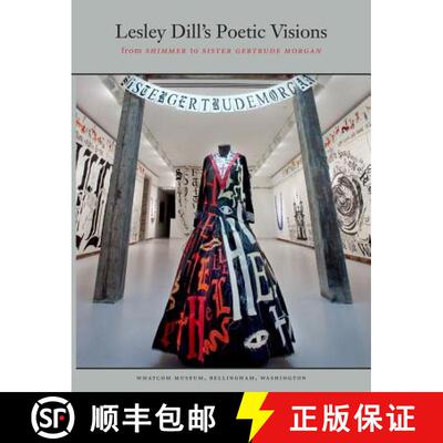 【3-4周达】Lesley Dill's Poetic Visions: From Shimmer to Sister Gertrude Morgan [9780295991566]