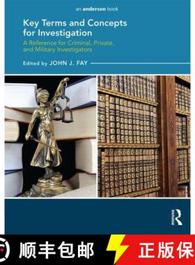 预订 Key Terms and Concepts for Investigation: A Reference for Criminal, Private, and Military Invest... [9780323296120]
