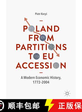 【3-4周达】Poland From Partitions to EU Accession : A Modern Economic History, 1772-2004 [9783319971254]