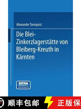 【3-4周达】Die Blei-Zinkerzlagerstätte Von Bleiberg-Kreuth in Kärnten: Alpine Tektonik, Vererzung U... [9783709196090]