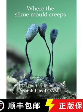 【3-4周达】Where the Slime Mould Creeps (Edition: 4) (Edition: 4) (Edition: 4) (Edition: 4) (Edition:... [9780646868912]