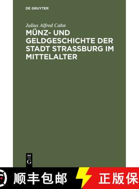 预订 Münz- Und Geldgeschichte Der Stadt Strassburg Im Mittelalter [9783111259499]