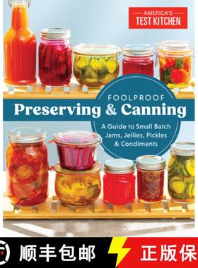 【3-4周达】Foolproof Preserving and Canning: A Guide to Small Batch Jams, Jellies, Pickles, and Condi... [9781940352510]